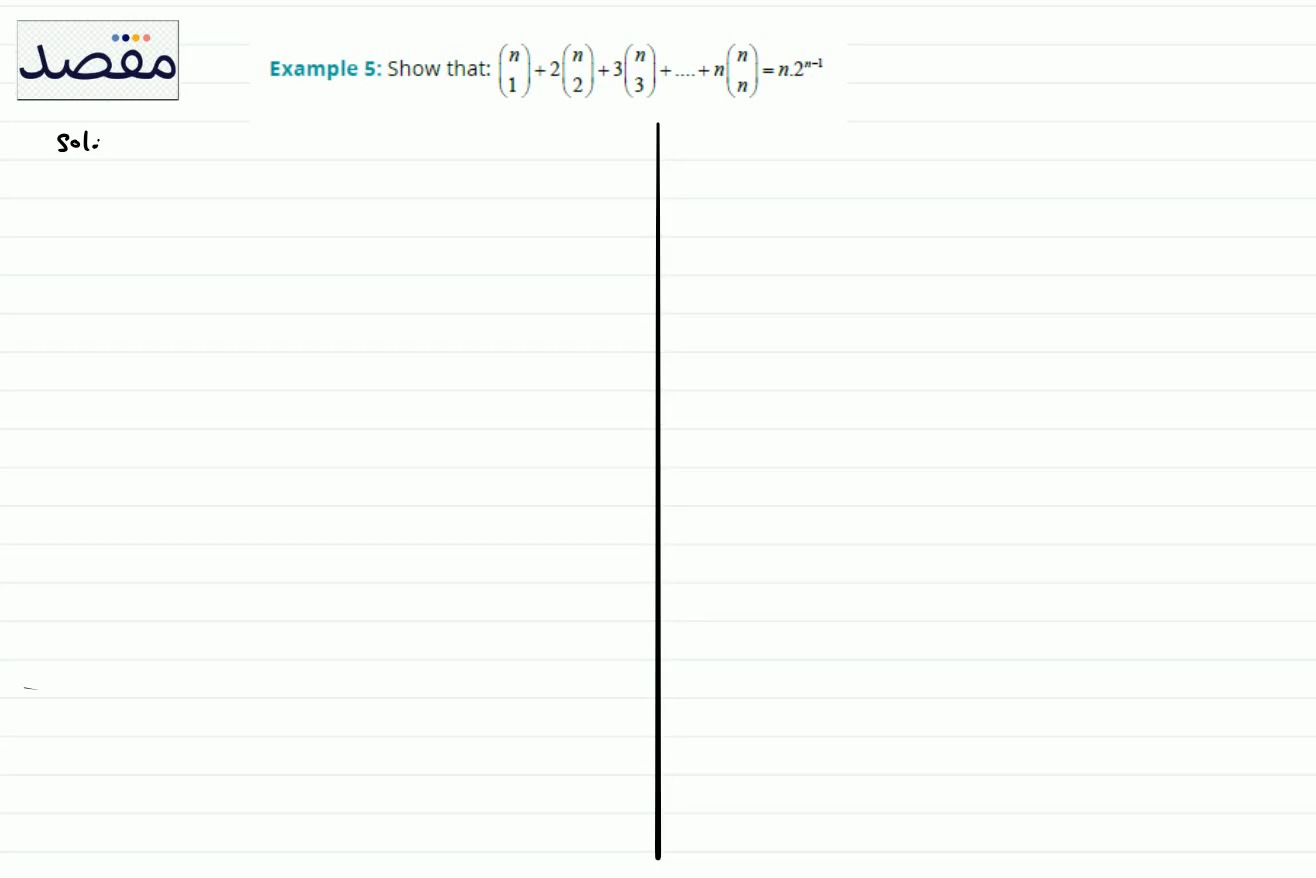 Example 5: Show that: \left(\begin{array}{l}n \\ 1\end{array}\right)+2\left(\begin{array}{l}n \\ 2\end{array}\right)+3\left(\begin{array}{l}n \\ 3\end{array}\right)+\ldots .+n\left(\begin{array}{l}n \\ n\end{array}\right)=n .2^{n-1}