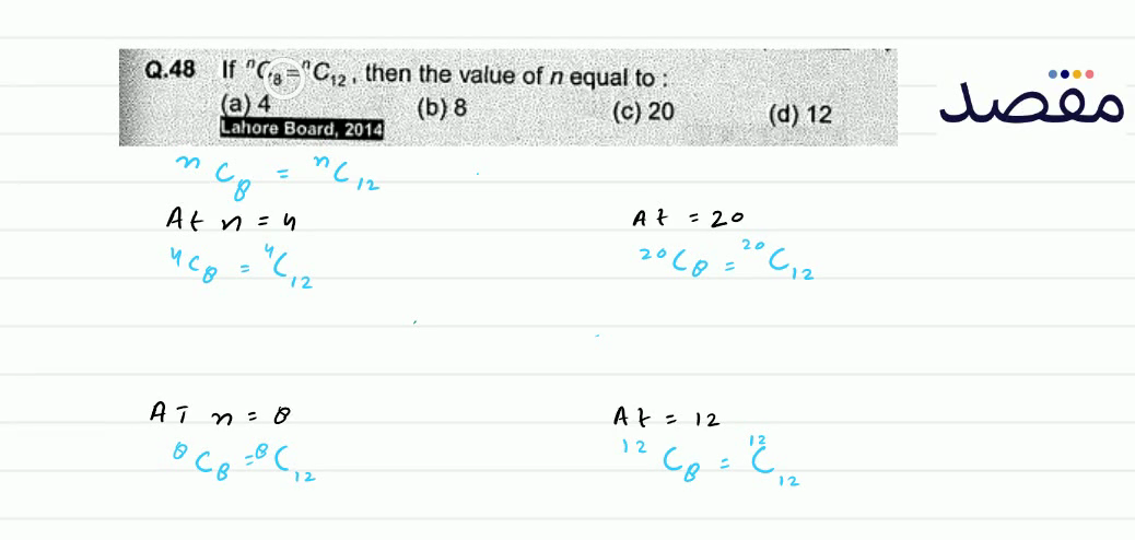 Q.48 If { }^{n} C_{3}={ }^{n} C_{12} then the value of n equal to :(a) 4(b) 8(c) 20(d) 12